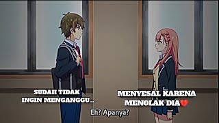 Menyesal karena menolak cinta dia... 💔 ingin kembali seperti dulu.. | jedag jedug anime moment