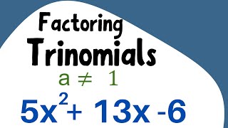 Factoring Trinomial when a is not 1