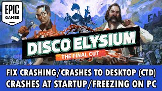 Fix Disco Elysium The Final Cut Crashing/Crash To Desktop/Crash at Startup/Freezing PC (Epic Games)