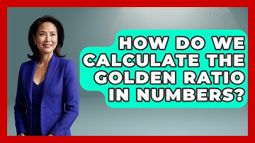 How Do We Calculate The Golden Ratio In Numbers? - The Numbers Channel