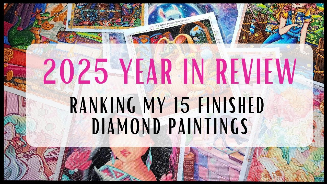 2025 Year in Review - Ranking my 15 Finished Diamond Paintings ️ - YouTube
