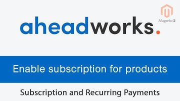 Enable subscription for products - Subscription and Recurring Payments for Magento 2 by Aheadworks