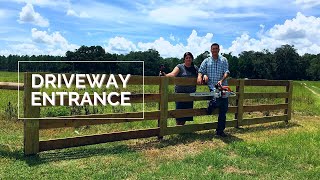 Building a 4 board fence for a driveway entrance