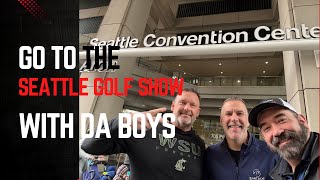 Check out the Seattle Golf Show with the Shitty Golfer and friends
