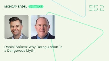 Why Deregulation Is a Dangerous Myth – A Talk with Daniel Solove