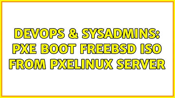 DevOps & SysAdmins: PXE boot FreeBSD iso from pxelinux server (4 Solutions!!)