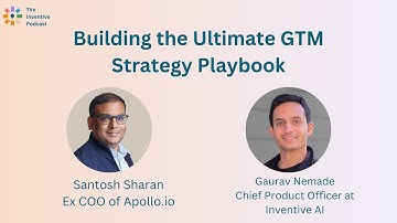 Building the Ultimate GTM Strategy Playbook (Santosh Sharan, Ex-COO of Apollo.io)
