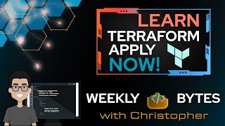 Weekly Bytes  Learn Terraform Apply Now