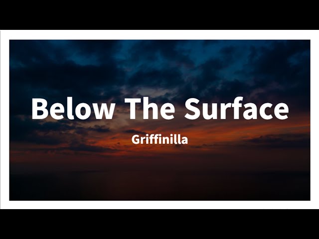 Griffinilla - Below The Surface (Lyrics Video) class=