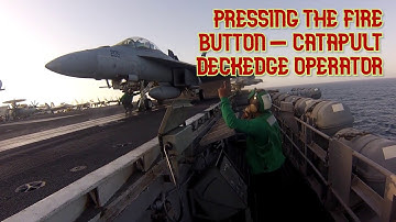 Pressing the FIRE Button! - Catapult Deckedge Operator