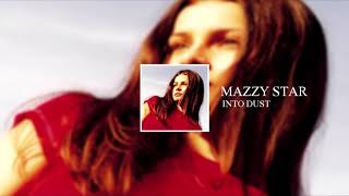 Mazzy Star - Into Dust