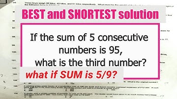 SHORTCUT EXPLAINED: If the SUM of 5 consecutive numbers is 95, what is the third number?