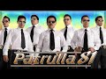 Patrulla 81 - Cuando Regreses, Sin ti No Vivo, Quiereme Más, Lla no Puedo Olvidarte, La Faldita