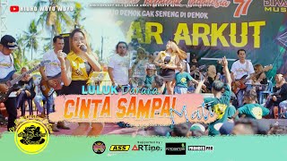 LULUK DARARA Ft. SUNAN KENDANG - CINTA SAMPAI MATI || DINASTY MUSIC ( LIVE PEMUDA ARKUT )