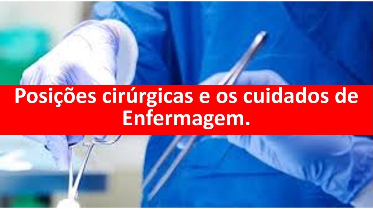 Posições Cirúrgicas e os Cuidados de Enfermagem enfermagem Cirúrgica YouTube Posições Cirúrgicas e os Cuidados de Enfermagem enfermagem Cirúrgica YouTube