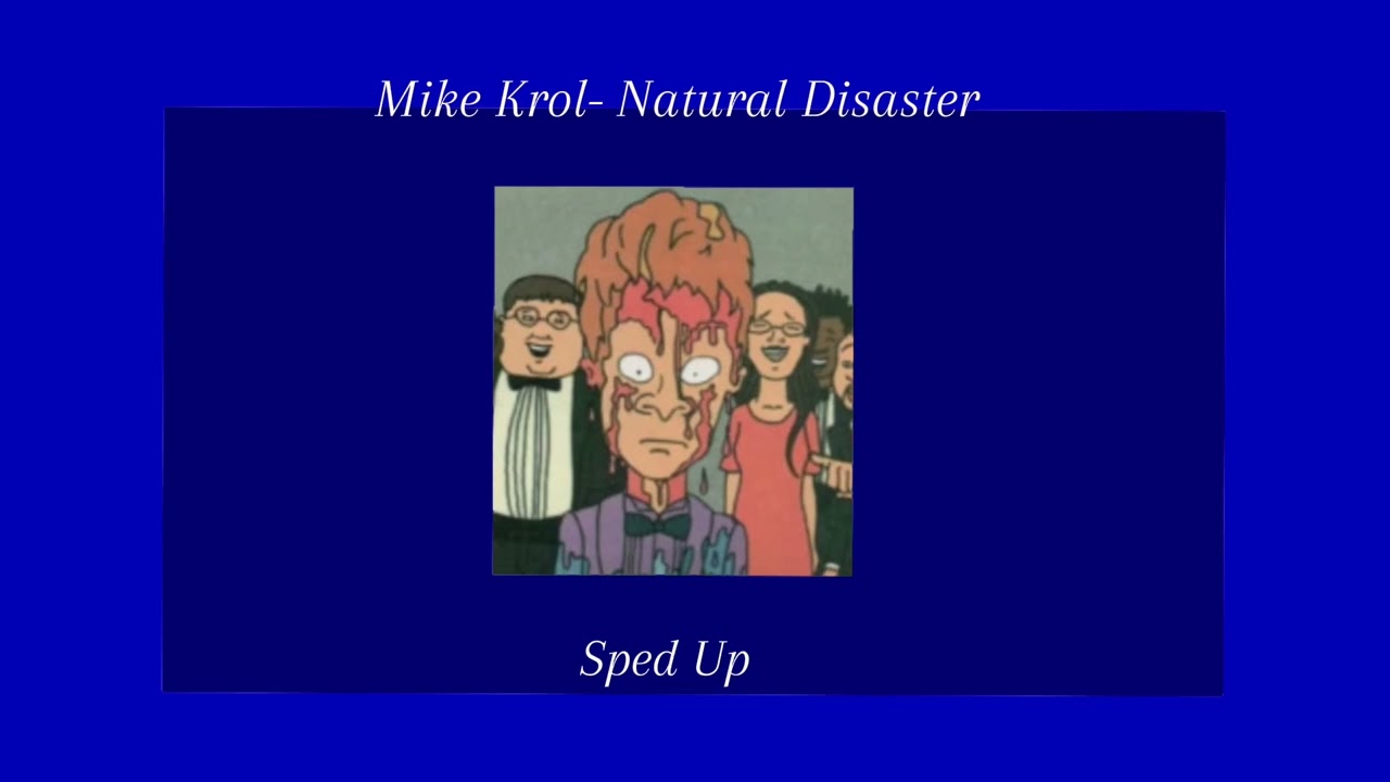 Mike Krol - Natural Disaster (Sped Up)