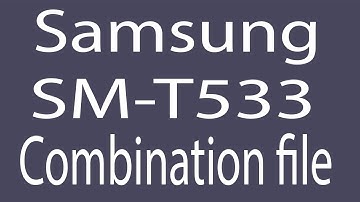 Download Samsung SM-T533 Combination File | Firmware | Flash File