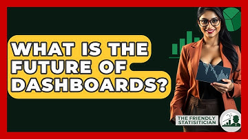 What Is The Future Of Dashboards? - The Friendly Statistician