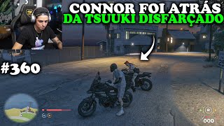 CONNOR FOI ATRÁS DA TSUUKI DISFARÇADO! GG CASAL? EP 360