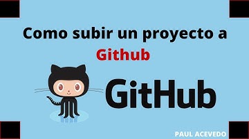 Como crear un repositorio y subir nuestro proyecto a GITHUB