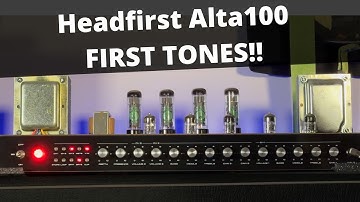 Headfirst Alta100 - FIRST TONES!!