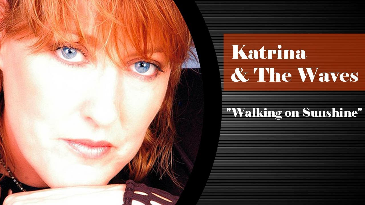Katrina & The Waves - Walking On Sunshine - YouTube