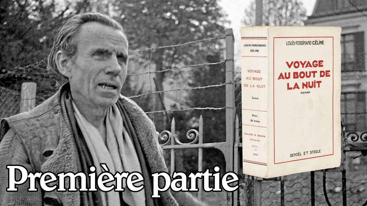 Louis-Ferdinand Céline : Voyage au bout de la nuit (Première partie