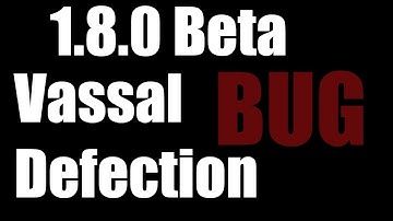 Mount & Blade II: Bannerlord: 1.8.0 Beta Vassal defection Bug report