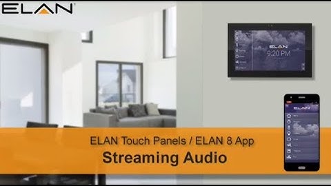 ELAN Touch Panels/ELAN 8 App: Streaming Audio