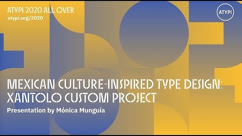 Mexican Culture Inspired Type Design. Xantolo Custom Project | Mónica Munguía | ATypI 2020 All Over