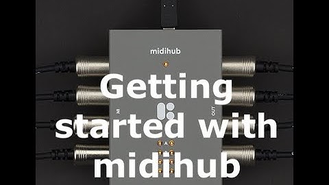 Getting started with midihub