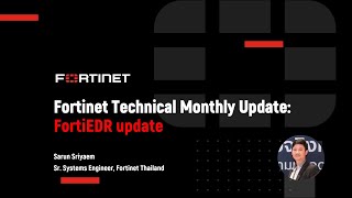 Fortinet Technical Monthly Update: FortiEDR 7.0 – 7.2