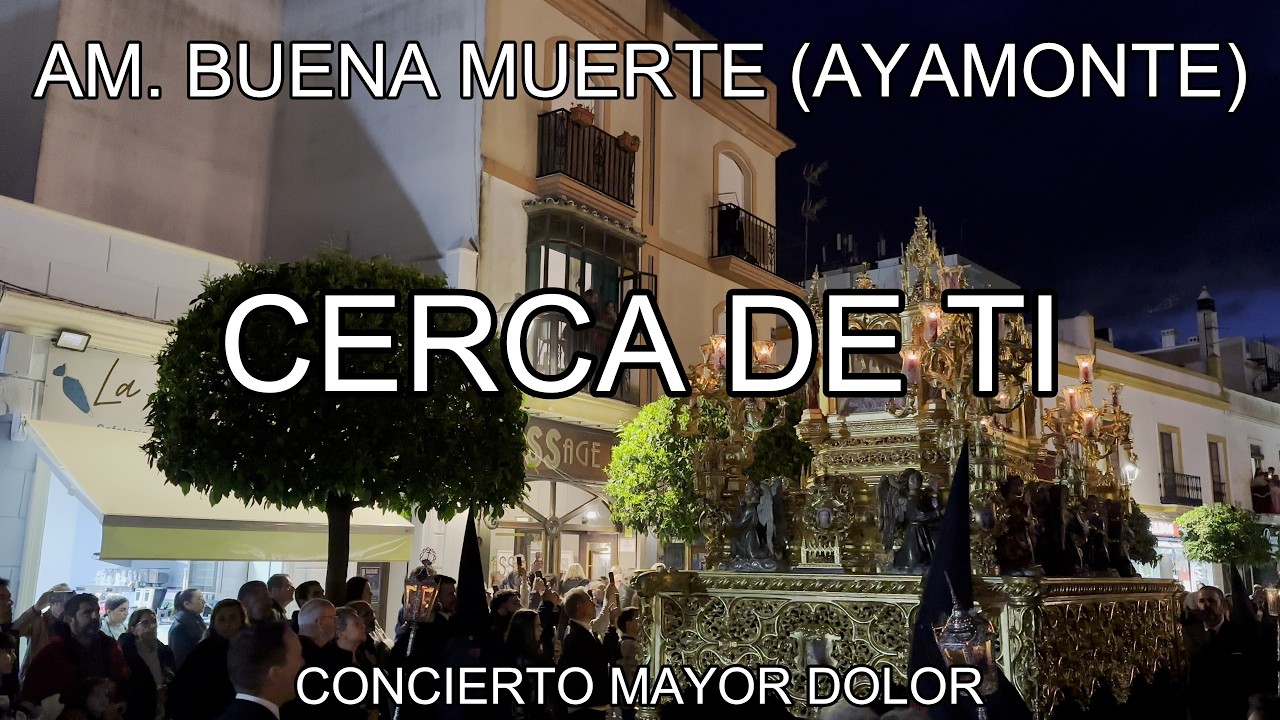 AM Buena Muerte Ayamonte - Cerca de ti - 2026