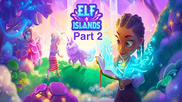 🌿 Elf Islands Walkthrough Part 2 | Mobile Gameplay (Android/iOS)