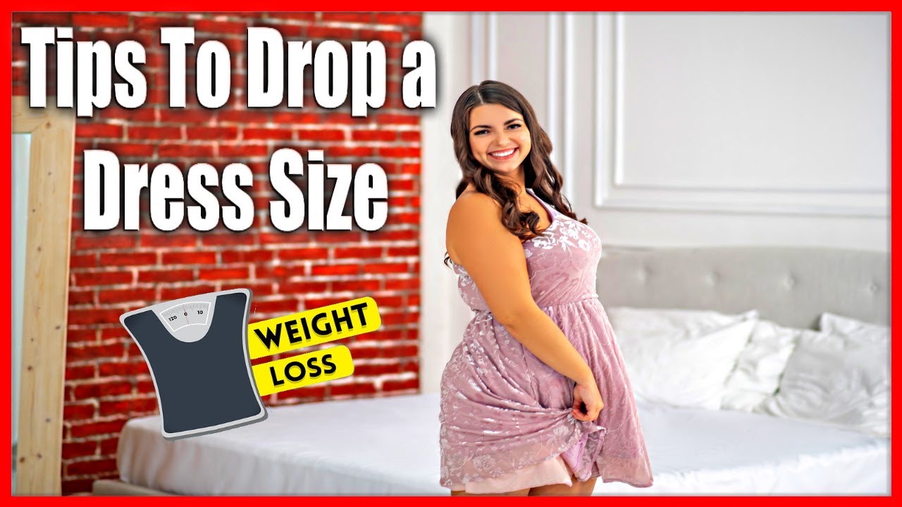 7 Tips To Drop A Dress Size - YouTube