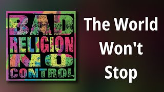 Bad Religion // The World Won&#39;t Stop