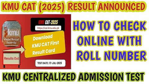KMU CAT Test 2025 Result : How to check online with Roll Number | First admission test