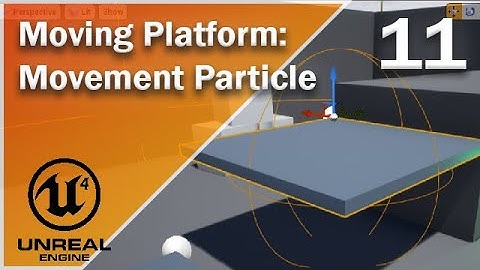 Moving Platform in Unreal - 11 - Movement Particle