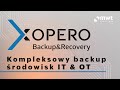 Xopero x MWT Solutions – Kompleksowy backup środowisk IT&OT