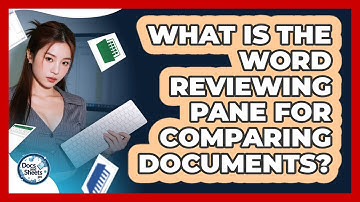 What Is The Word Reviewing Pane For Comparing Documents? - Docs and Sheets Pro
