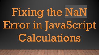Famous Fixing the NaN Error in JavaScript Calculations Net Worth