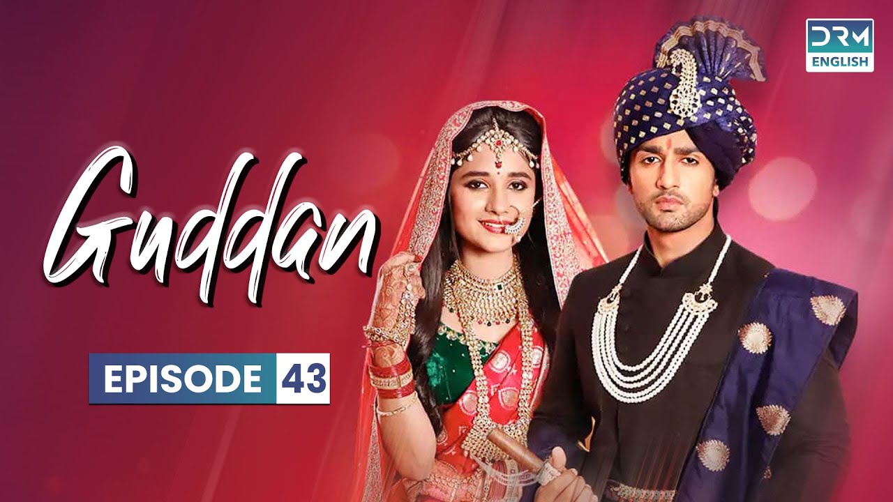 GUDDAN S1 Episode 43 | Guddan Tumse Na Ho Payega | Hindi Drama in English Dub