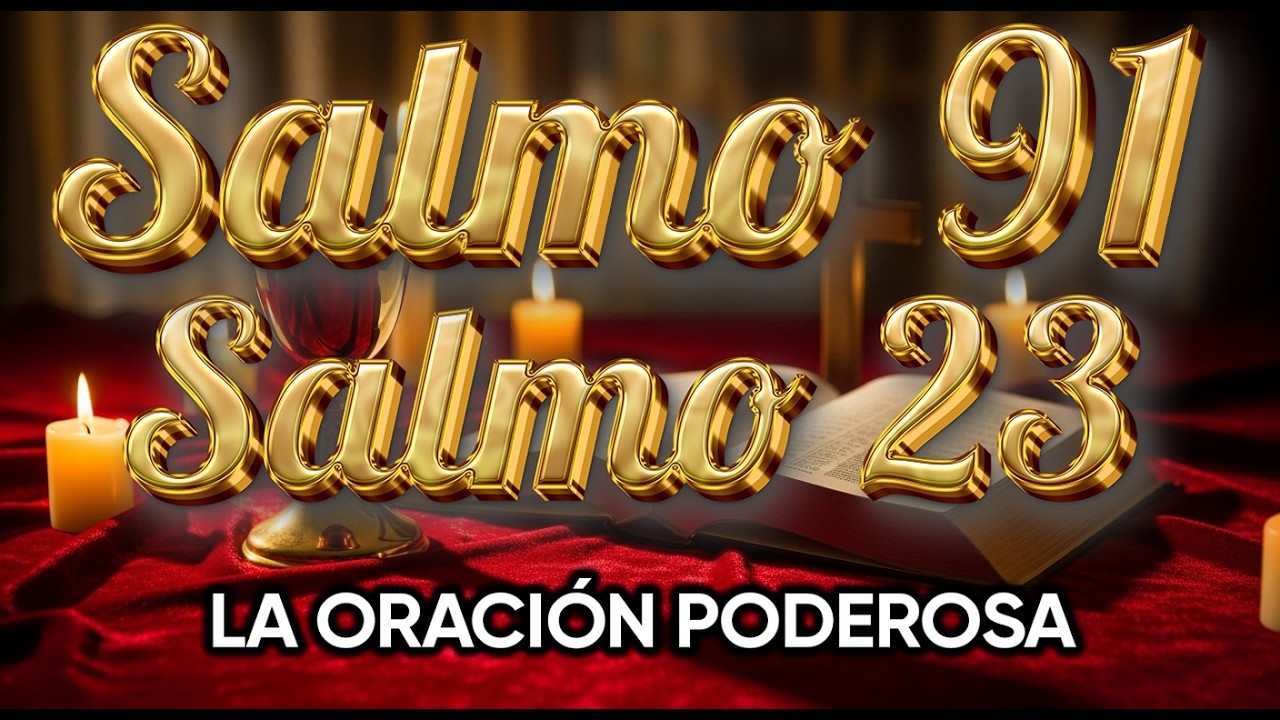 ORACIÓN del DÍA 28 de FEBRERO - SALMO 91 y SALMO 23 -Las dos ORACIONES MÁS PODEROSAS de la BIBLIA