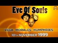 Eve Of Souls - Vega - Morales - Humphries - 10th Nov. 1999 (Club Vinyl NYC)