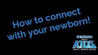 How to connect with your newborn with Joanna Parga-Belinkie