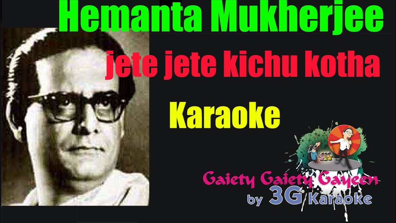 Jete Jete Kichu Kotha Karaoke  Hemanta Mukhopadhyay       3G Karaoke