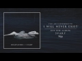 Heartaches - I Will Never Exist (Track Video)