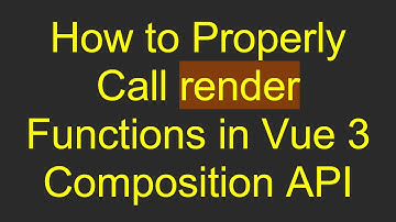 How to Properly Call render Functions in Vue 3 Composition API