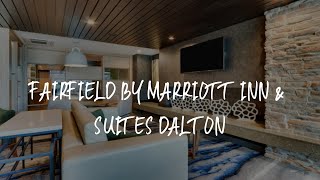 Fairfield by Marriott Inn & Suites Dalton Review - Dalton , United States of America