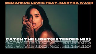 Demarkus Lewis feat. Martha Wash - Catch The Light (Extended Mix)